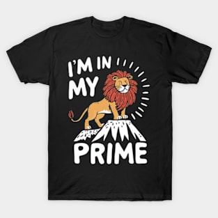 Lion loses contact on top of a mountain - I'm In My Prime T-Shirt